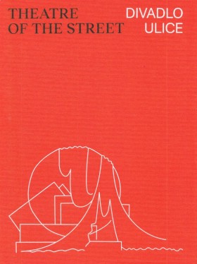 Theatre of the street - Divadlo ulice