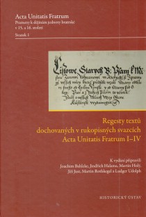 Regesty text dochovanch v rukopisnch svazcch Acta Unitatis Fratrum I - IV [Detail produktu]