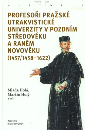 Profesoi prask utrakvistick univerzity v pozdnm stedovku a ranm novovku (1457/1458-1622)