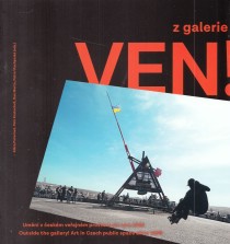 Z galerie VEN! Umn v eskm veejnm prostoru po roce 1989 /Outside the gallery! Art in Czech public space after 1989 [Detail produktu]