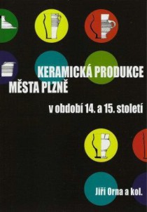 Keramick produkce msta Plzn v obdob 14.  a 15. stolet [Detail produktu]