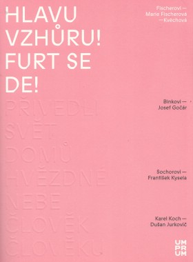 Hlavu vzhru! Furt se de! Fischerovi a Marie Fischerov-Kvchov