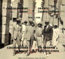 eskoslovensko vOrientu. Orient veskoslovensku 1918-1938 [Detail produktu]