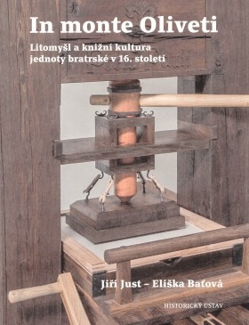 In monte Oliveti. Litomyl a knin kultura jednoty bratrsk v 16. stolet