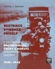 Restrikce, evidence, pdly. K zsobovn protektortu echy a Morava pohonnmi hmotami 1939-1942 [Detail produktu]