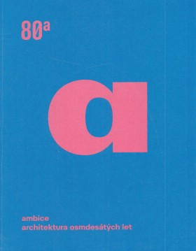 Ambice. Architektura osmdestch let