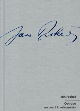 Jan Proke: Ostrava na cest k velkomstu