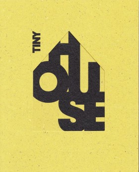 TINY HOUSE: Prvodce krajinou minimalistickho bydlen