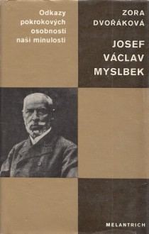 Josef Vclav Myslbek. Umlec a lovk uprosted sv doby [Detail produktu]