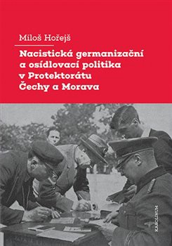 Nacistick germanizan a osidlovac politika v Protektortu echy a Morava