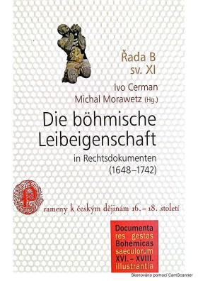 Die bhmische Leibeigenschaft in Rechtsdokumenten (16481742)