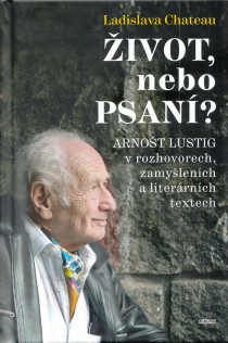 Arnot Lustig v rozhovorech, zamylench a literrnch textech [Detail produktu]