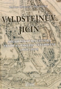 Valdtejnv Jin - Architektura centra Frdlantskho vvodstv (1621-1634) [Detail produktu]