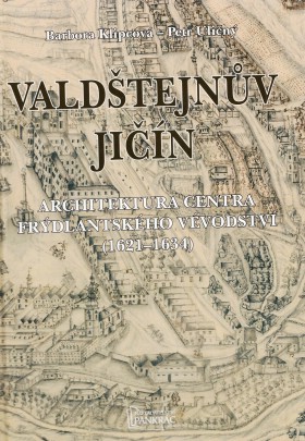 Valdtejnv Jin - Architektura centra Frdlantskho vvodstv (1621-1634)