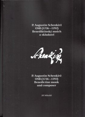 P. Augustin Schenkir OSB (1736-1797) : benediktinsk mnich a skladatel