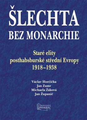lechta bez monarchie: Star elity posthabsbursk stedn Evropy 1918 - 1938