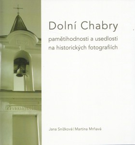 Doln� Chabry. Pam�tihodnosti a usedlosti na historick�ch fotografi�ch
