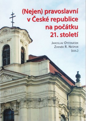 (Nejen) pravoslavn� v �esk� republice na po��tku 21. stolet�
