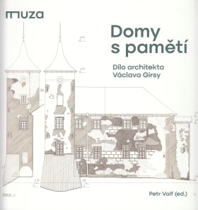 Domy s pam�t�. D�lo architekta V�clava Girsy