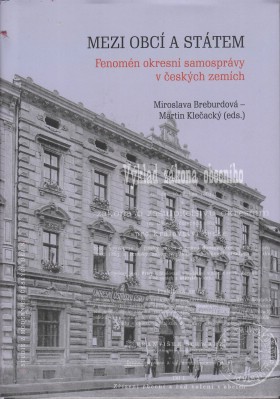 Mezi obc� a st�tem. Fenom�n okresn� samospr�vy v �esk�ch zem�ch