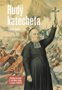 Rud� katecheta. Ji��nsk� poslanec P. Jan Maria Sidon v revoluci 1848/49 [Detail produktu]