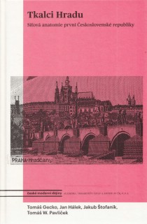 Tkalci Hradu. S�ov� anatomie prvn� �eskoslovensk� republiky [Detail produktu]
