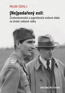 (Ne)poda�en� exil: �eskoslovensk� a jugosl�vsk� exilov� vl�da za druh� sv�tov� v�lky [Detail produktu]